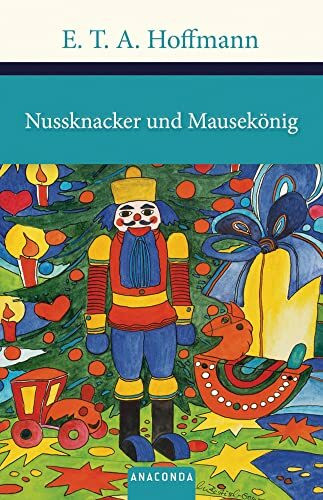 Nussknacker und Mausekönig: Ein fantastisches Märchen (Große Klassiker zum kleinen Preis, Band 129)