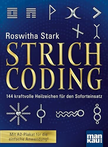 Strichcoding: 144 kraftvolle Heilzeichen für den Soforteinsatz. Mit A2-Plakat für die einfache Anwendung