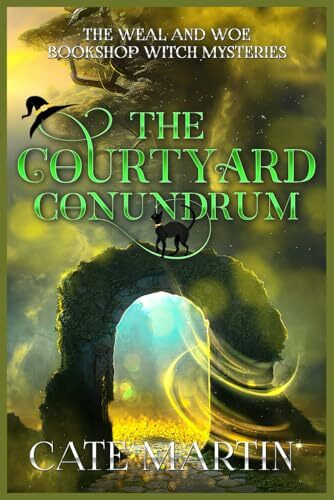 The Courtyard Conundrum: A Weal and Woe Bookshop Witch Mystery: A Weal & Woe Bookshop Witch Mystery (The Weal and Woe Bookshop Witch Mystery, Band 6)
