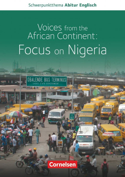 Context - Schwerpunktthema Abitur Englisch: Voices from the African Continent: Focus on Nigeria - Textheft