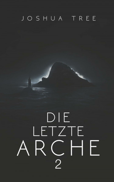 Die letzte Arche 2: Science Fiction Thriller (Dunkelheit, Band 2)
