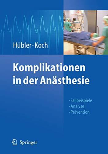 Komplikationen in der Anästhesie: Fallbeispiele Analyse Prävention