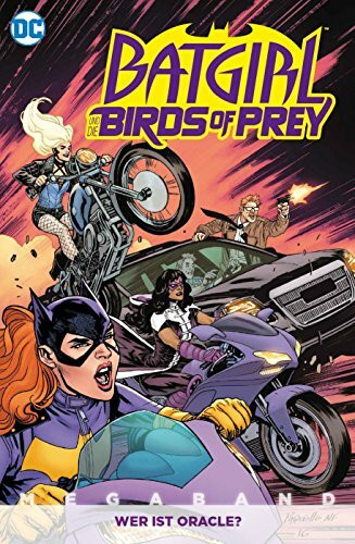 Batgirl und die Birds of Prey Megaband: Bd. 1: Wer ist Oracle?