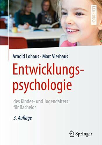 Entwicklungspsychologie des Kindes- und Jugendalters für Bachelor: Mit Download-Materialien (Springer-Lehrbuch)