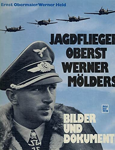 Jagdflieger Oberst Werner Mölders: Bilder und Dokumente