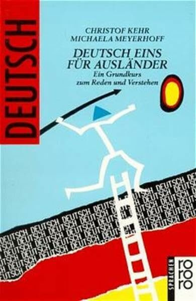 Deutsch Eins für Ausländer: Ein Grundkurs zum Reden und Verstehen (Deutsch für Ausländer)