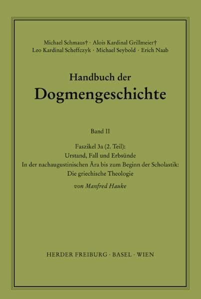Urstand, Fall und Erbsünde: In der nachaugustinischen Ära bis zum Beginn der Scholastik; Die griechische Theologie (Handbuch der Dogmengeschichte)