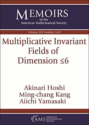 Multiplicative Invariant Fields of Dimension Leq6 (Memoirs of the American Mathematical Society, 283)