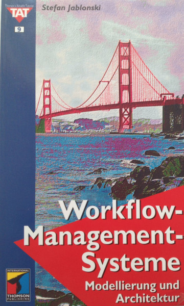 Workflow-Managementsysteme. Modellierung und Architektur