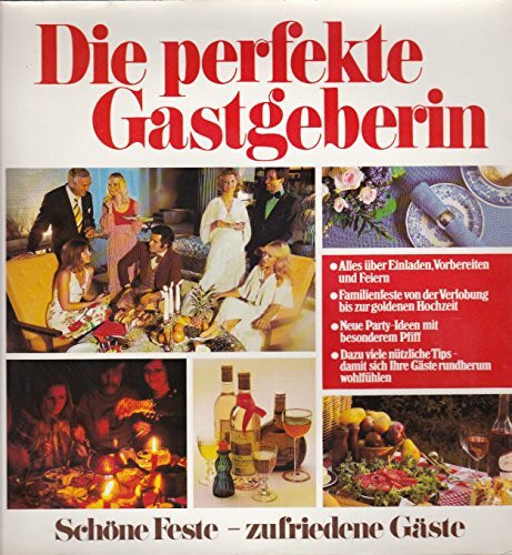 Die perfekte Gastgeberin - Schöne Feste, zufriedene Gäste