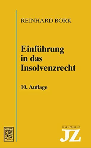 Einführung in das Insolvenzrecht (JZ-Schriftenreihe, Band 5) Einführung in das Insolvenzrecht (JZ-Schriftenreihe, Band 5)