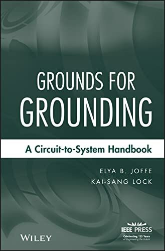 Grounds for Grounding: A Circuit-to-System Handbook