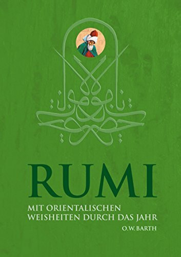 Rumi: Mit orientalischen Weisheiten durch das Jahr