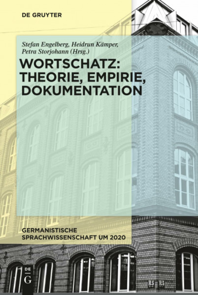 Wortschatz: Theorie, Empirie, Dokumentation (Germanistische Sprachwissenschaft um 2020, 2, Band 2)