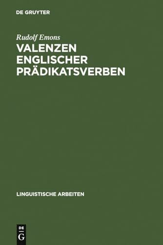 Valenzen englischer Prädikatsverben (Linguistische Arbeiten, 22, Band 22)