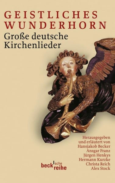 Geistliches Wunderhorn: Große deutsche Kirchenlieder (Beck'sche Reihe)