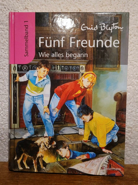 Fünf Freunde - Wie alles begann: Sammelband 1: Fünf Freunde erforschen die Schatzinsel; Fünf Freunde auf neuen Abenteuern; Fünf Freunde auf geheimnisvollen Spuren. Drei Bände in einem Band