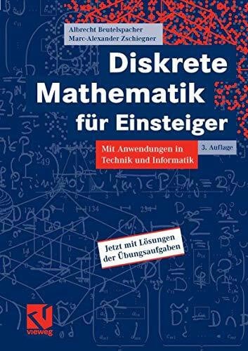 Diskrete Mathematik für Einsteiger: Mit Anwendungen in Technik und Informatik