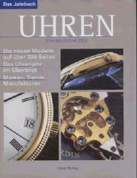 Chronos Edition Uhren 2002: Uhren, Chronos Edition 2002. Das Jahrbuch