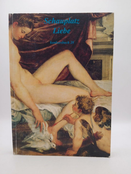 Konkursbuch. Zeitschrift für Vernunftkritik / Schauplatz Liebe