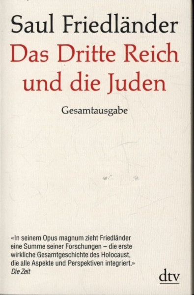 Das Dritte Reich und die Juden: Die Jahre der Verfolgung 1933 - 1939 – Die Jahre der Vernichtung 1939 - 1945