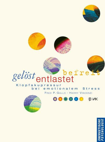 Gelöst - entlastet - befreit: Klopfakupressur bei emotionalem Stress (Energy Psychology)