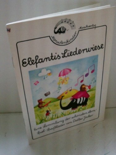 Elefantis Liederwiese - Eine Sammlung der schönsten Lern-Spiel-Spaßlieder