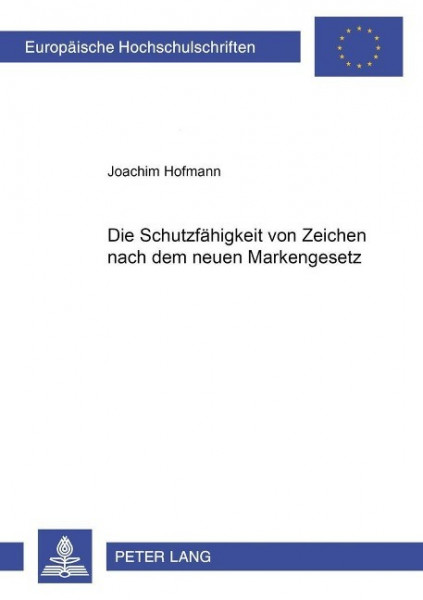 Die Schutzfähigkeit von Zeichen nach dem neuen Markengesetz