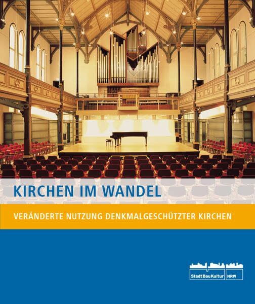 Kirchen im Wandel: Veränderte Nutzung denkmalgeschützter Kirchen