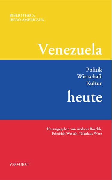 Venezuela heute: Politik - Wirtschaft - Kultur (Bibliotheca Ibero-Americana)