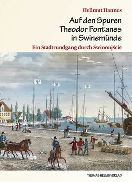 Auf den Spuren Theodor Fontanes in Swinemünde: Ein Stadtrundgang durch Swinoujscie