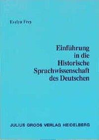 Einführung in die historische Sprachwissenschaft des Deutschen