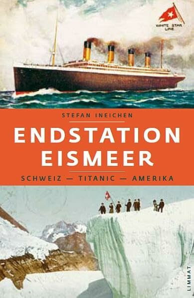 Endstation Eismeer: Schweiz - Titanic - Amerika