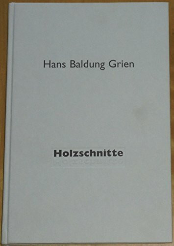 Hans Baldung Grien - Holzschnitte.