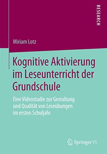 Kognitive Aktivierung im Leseunterricht der Grundschule: Eine Videostudie zur Gestaltung und Qualität von Leseübungen im ersten Schuljahr