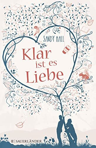 Klar ist es Liebe: Roman