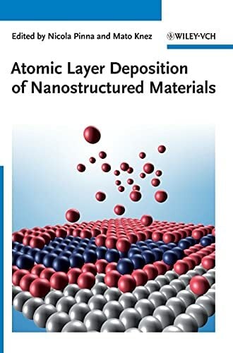 Atomic Layer Deposition of Nanostructured Materials Atomic Layer Deposition of Nanostructured Materials