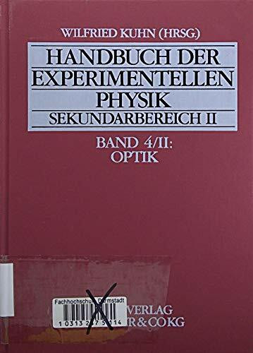 Handbuch der experimentellen Physik. Sekundarstufe II. Ausbildung - Unterricht - Fortbildung / Optik II: Bd 4/II
