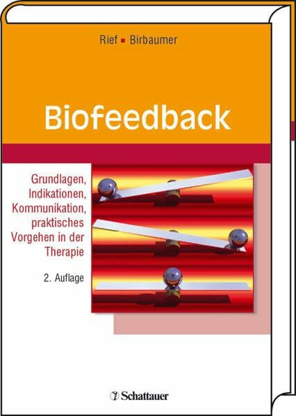 Biofeedback: Grundlagen, Indikationen, Kommunikation, praktisches Vorgehen in der Therapie