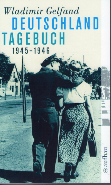 Deutschland-Tagebuch 1945-1946: Aufzeichnungen eines Rotarmisten