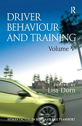 Driver Behaviour and Training (5) (Human Factors in Road and Rail Transport, Band 5)