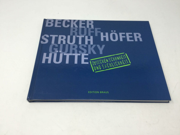 Zwischen Schonheit Und Sachlichkeit - Becker, Gursky, Hofer, Ruff, Struth