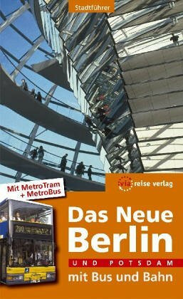 Das Neue Berlin mit Bus und Bahn: Mit Potsdam