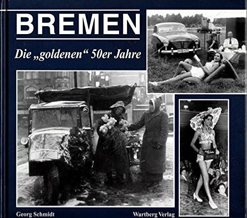 Bremen - Bewegte Zeiten. Die 50er Jahre