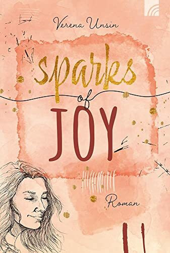 Sparks of Joy: Roman (Felicitas Brandt, Faith.Hope.Love)