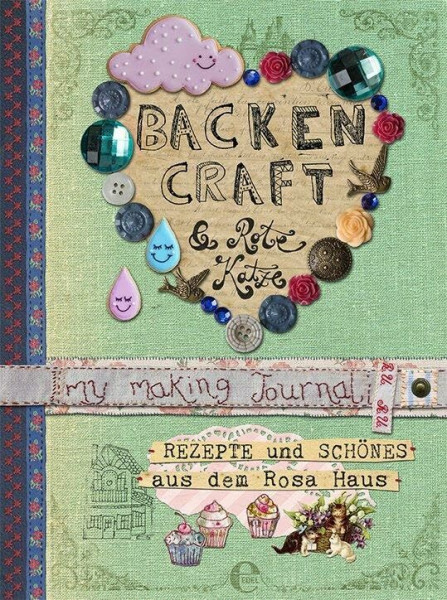 Backen, Craft und Rote Katze: Rezepte und Schönes aus dem Rosa Haus