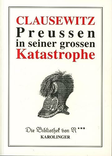Preussen in seiner grossen Katastrophe (Bibliothek von R)