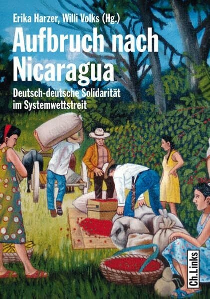 Aufbruch nach Nicaragua: Deutsch-deutsche Solidarität im Systemwettstreit