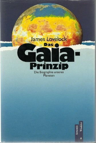 Das Gaia-Prinzip : die Biographie unseres Planeten