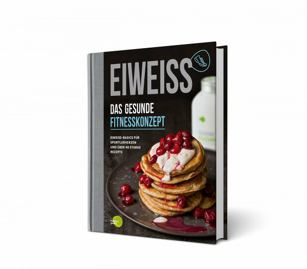 EIWEISS - Das gesunde Fitnesskonzept: Eiweiß-Basics für Sportlerherzen und über 40 starke Rezepte | das Buch zu Good Eggwhites von Pumperlgsund